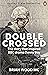 Double Crossed: A Code of Honour, A Complete Betrayal