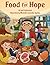 Food for Hope: How John van Hengel Invented Food Banks for the Hungry