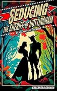 Seducing the Sheriff of Nottingham (A Kinda Fairytale, #5)