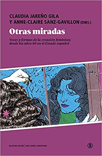 Otras miradas: Voces y formas de la creación feminista desde los años 60 en el Estado español