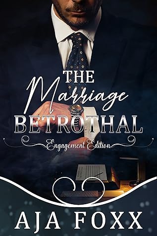 The Marriage Betrothal: Engagement Edition (Marriage Mayhem, #4)