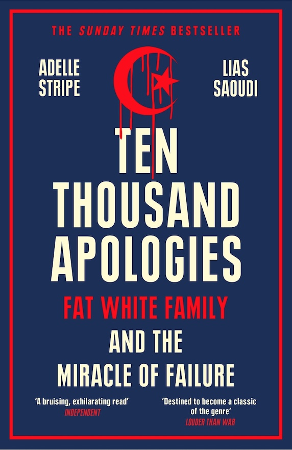 Ten Thousand Apologies: Fat White Family and the Miracle of Failure (Paperback)
