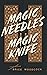 Magic Needles Magic Knife by Ponder Woodcock