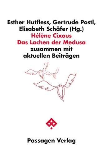 Hélène Cixous: Das Lachen der Medusa: zusammen mit aktuellen Beiträgen (Paperback)
