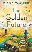 The Golden Future: What to Expect and How to Reach the Fifth Dimension