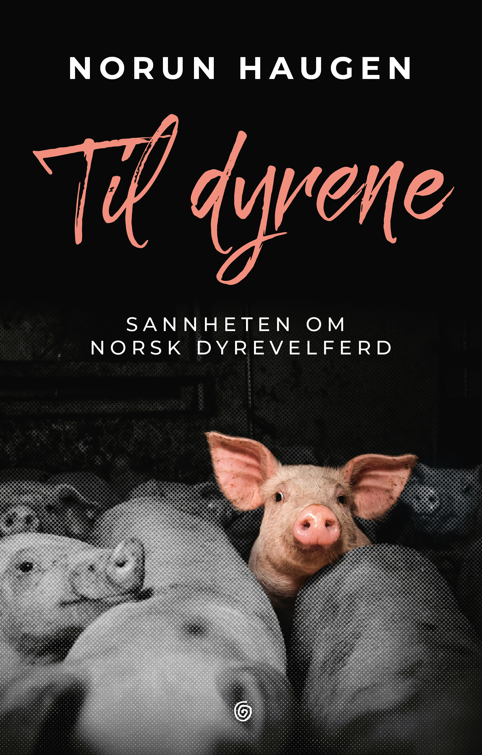 Til dyrene: sannheten om norsk dyrevelferd (Hardcover)