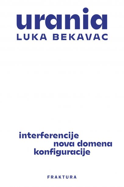 Urania: Interferencije. Nova Domena. Konfiguracije (Urania, #6)