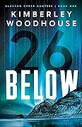 26 Below (Alaskan Cyber Hunters #1)