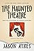 The Haunted Theatre: A 1970...