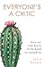 Everyone's a Critic: How we can learn to be kind to ourselves