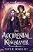 The Accidental Kingslayer (The Vossen Sisters Saga, #1)