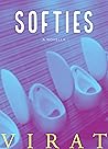 Softies: A Novella (supposedly)