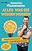 Alles, was Sie wissen müssen by Sebastian Klussmann