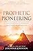Prophetic Pioneering by Jeremiah Johnson