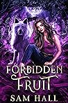 Forbidden Fruit by Sam Hall Forbidden Fruit by Sam Hall