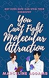 You Can't Fight Molecular Attraction (CellTheraGene Romance Book 1)