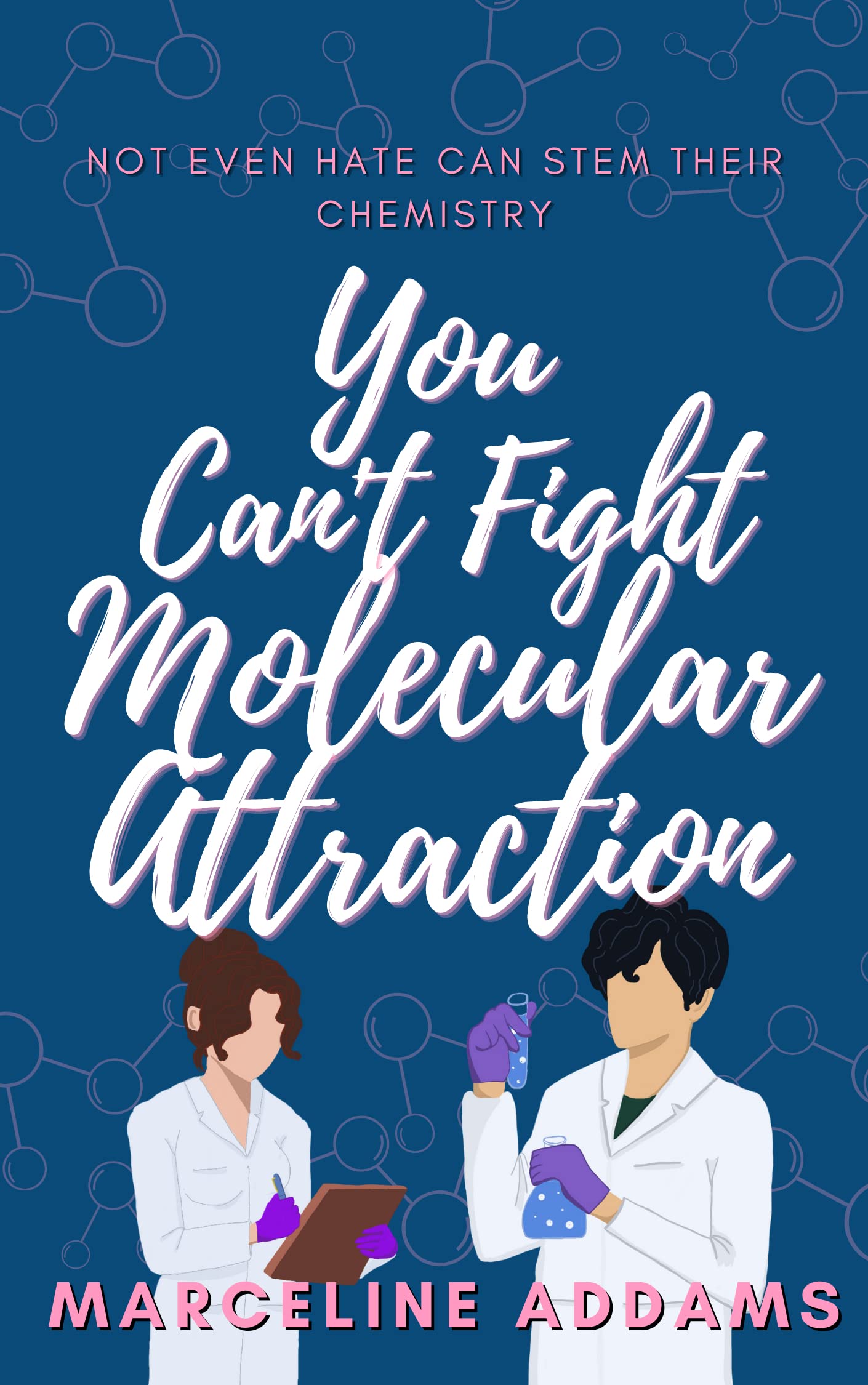You Can't Fight Molecular Attraction (CellTheraGene Romance Book 1)