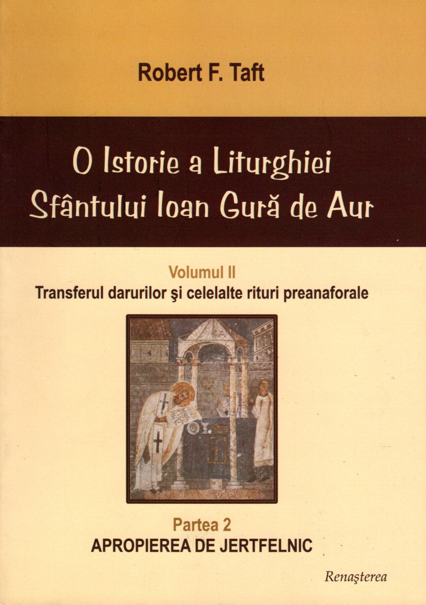 O istorie a Liturghiei Sfantului Ioan Gură de Aur, volumul II: Transferul darurilor și celelalte rituri preanaforale, partea 2: Apropierea de Jertfelnic