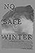 No Safe Winter by Aaron Cowan