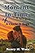 Moment in Time by Nancy M. Wade