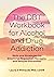 The DBT Workbook for Alcoho...