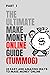 The Ultimate Make Money Online Guide (TUMMOG) - Part 1 by Zack J.
