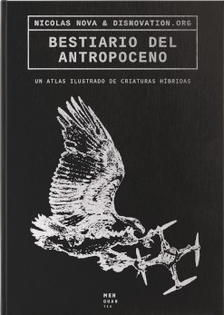 Bestiario del Antropoceno: Un atlas ilustrado de criaturas híbridas