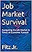 Job Market Survival: Naviga...