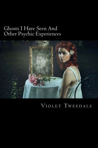 Ghosts I Have Seen and Other Psychic Experiences (Kindle Edition)