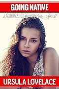 GOING NATIVE: First Time Feminization