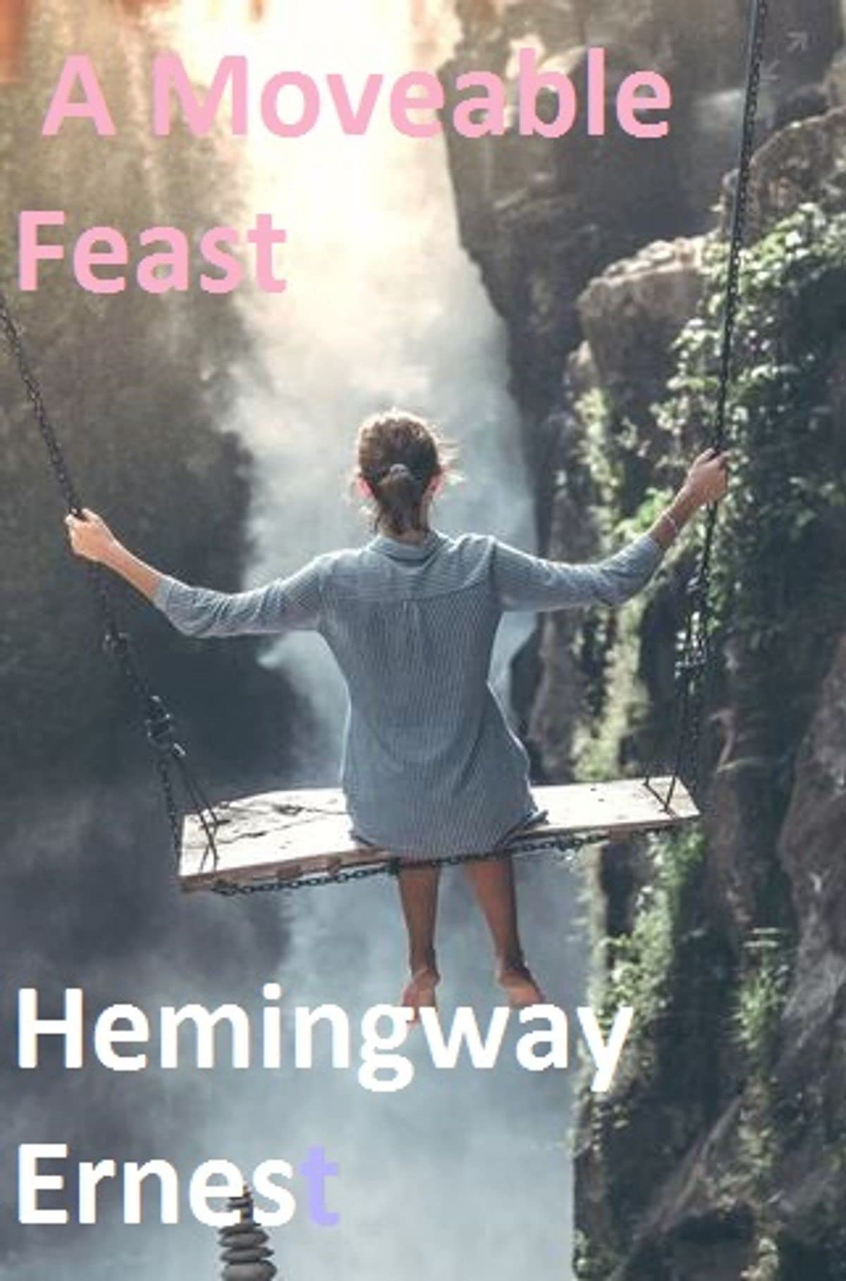 A Moveable Feast by Ernest Hemingway