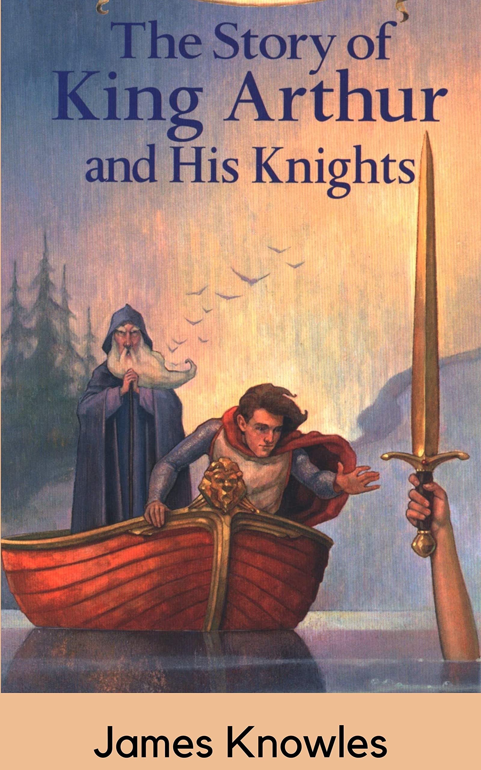 The Legends of KING ARTHUR and his KNIGHTS