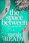 The Space Between by Sarah Ready