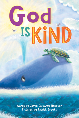 God is Kind: Gentle Rhymes Reflecting God's Everyday Kindness