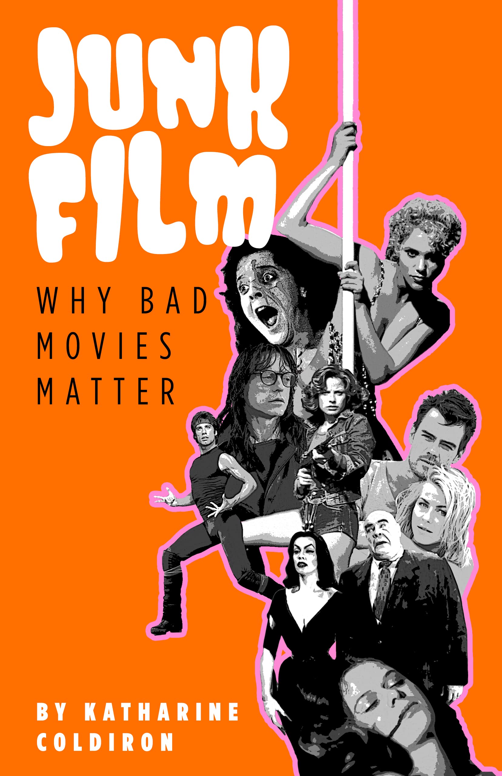 Junk Film: Why Bad Movies Matter (Kindle Edition)