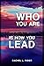 Who You Are is How You Lead by Rachel L. Rider