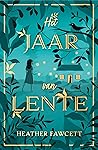 Het jaar van Lente by Heather Fawcett