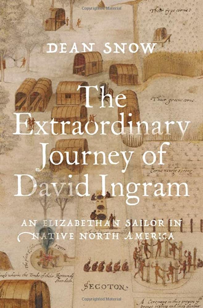 The Extraordinary Journey of David Ingram: An Elizabethan Sailor in Native North America (Hardcover)
