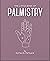 The Little Book of Palmistry: Predict your future in the lines of your palms (Little Books of Mind, Body & Spirit)