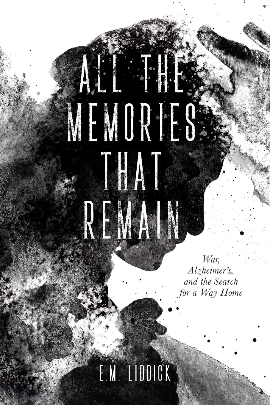 All the Memories That Remain: War, Alzheimer’s, and the Search for a Way Home