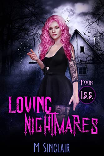 Loving Nightmares (I.S.S.,#4)