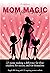 MOM Magic: Moms for Change