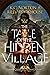 Tale of the Hidden Village:...