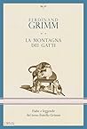 La montagna dei gatti: Fiabe e leggende del terzo fratello Grimm