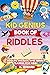 Kid Genius Book of Riddles: Difficult Riddles, Puzzles, and Brain Teasers for Kids!