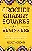 Crochet Granny Squares For ...