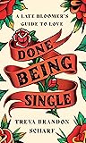 Done Being Single: A Late Bloomer's Guide to Love