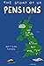 The Story of UK Pensions: An engaging guide to the pensions system