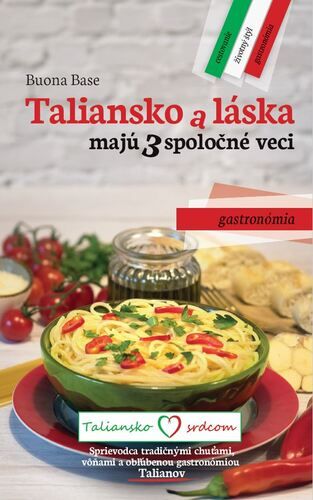 Taliansko a láska majú 3 spoločné veci - Gastronómia