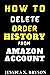 How to Delete Order History from Amazon Account. by Jessica X. Bryson